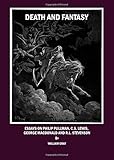 Death and fantasy : essays on Philip Pullman, C.S. Lewis, George MacDonald and R.L. Stevenson