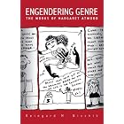 Engendering Genre: The Works of Margaret Atwood by Reingard M. Nischik