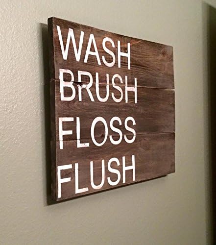 WASH BRUSH FLOSS FLUSH wooden sign