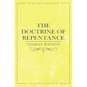 The Doctrine of Repentance (Vintage Puritan)