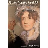 martha jefferson randolph republican daughter  plantation mistress