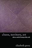 Chaos, territory, art : Deleuze and the framing of the earth