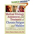 Medical Etiology, Assessment, and Treatment of Chronic Fatigue and Malaise: Clinical Differentiation and Intervention by  Roberto Patarca-Montero