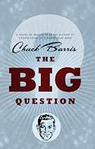 The Big Question: A Novel of Reality Television by the Author of Confessions of a Dangerous Mind