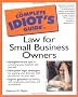 The Complete Idiot's Guide to Law for Small Business Owners (Complete Idiot's Guides (Lifestyle Paperback))