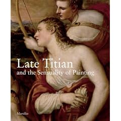 Late Titian and the Sensuality of Painting