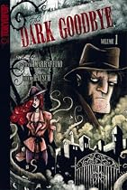 The Dark Goodbye Volume 1