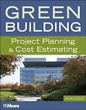 Green Building: Project Planning and Cost Estimating (RSMeans)