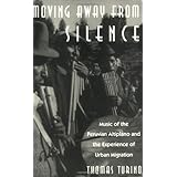Moving Away from Silence: Music of the Peruvian Altiplano and the Experience of Urban Migration (Chicago Studies in Ethnomusicology)