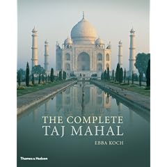 The Complete Taj Mahal: And the Riverfront Gardens of Agra