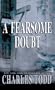 A Fearsome Doubt