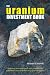 Search : The Uranium Investment Book: Featuring 20 Uranium Stocks That Prosper as the Global Renaissance in Nuclear Energy Gains Momentum