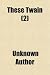 These Twain (Volume 2)