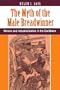 The Myth Of The Male Breadwinner: Women And Industrialization In The Caribbean (Conflict and Social Change Series)