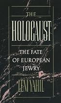 The Holocaust: The Fate of European Jewry, 1932-1945 (Studies in Jewish History)