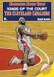 Kings of the Court: The Cleveland Cavaliers (Sensational Sports Teams)