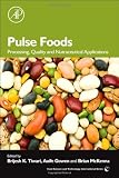 Pulse Foods: Processing, Quality and Nutraceutical Applicati...