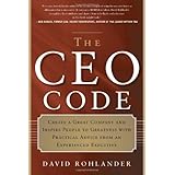 the ceo code create a great company and inspire people to greatness with practical advice from an experienced