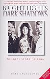 Bright lights, dark shadows : the real story of Abba