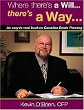 Where there's a Will...there's a Way...: An easy to read book on Canadian Estate Planning