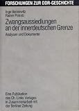 Produkt-Bild: Zwangsaussiedlungen an der innerdeutschen Grenze. Analysen und Dokumente