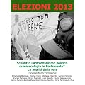 Elezioni 2013. Sconfitto l'ambientalismo politico, quale ecologia in Parlamento. Le analisi dalla rete.