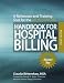 Handbook for Hospital Billing, With Answer Key, Print Edition: A Reference and Training Tool for the UB-04 Manual Cover