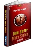 John Carter: Books 1-5 (A Princess of Mars, The Gods of Mars, Warlord of Mars, Thuvia, Maid of Mars, The Chessmen of Mars) (John Carter Mars Series: FLT)