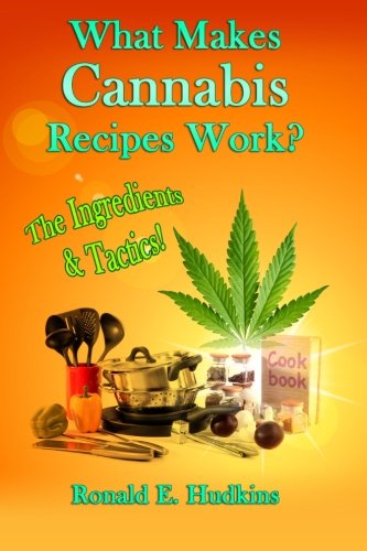 What Makes Cannabis Recipes Work?: The Ingredients & Tactics!