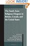 The South Asian Religious Diaspora in Britain, Canada, and the United States (SUNY Series in Religious Studies)