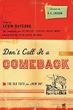 Dont Call It a Comeback: The Old Faith for a New Day (Gospel Coalition the Gospel Coalition)