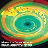 Vortex: Music of Dana Wilson