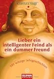 Produkt-Bild: Lieber ein intelligenter Feind als ein dummer Freund: 101 witzige Lehrgeschichten