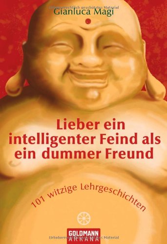 Goldmann Verlag Lieber ein intelligenter Feind als ein dummer Freund: 101 witzige Lehrgeschichten