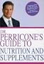 Nicholas Perricone - Dr. Perricone's Guide to Nutrition and Supplements