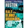 Half the Blood of Brooklyn: A Novel