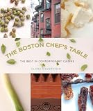  : The Boston Chef's Table: The Best in Contemporary Cuisine