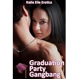 Graduation Party Gangbang ~ Katie Elle