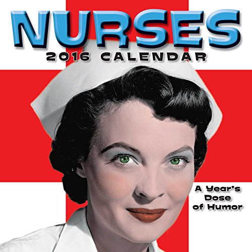 Nurses 2016 Wall Calendar: A Year's Dose of Humor, by Andrews McMeel Publishing LLC