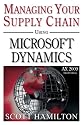 Managing Your Supply Chain using Microsoft Dynamics AX 2009