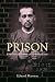 Prison:Five Hundred Years of Life Behind Bars