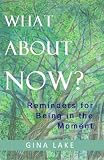 What About Now? Reminders for Being in the Moment