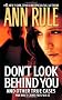 Don't Look Behind You:: Ann Rule's Crime Files #15