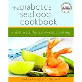 The Diabetes Seafood Cookbook: Fresh, Healthy, Low-Fat Cooking