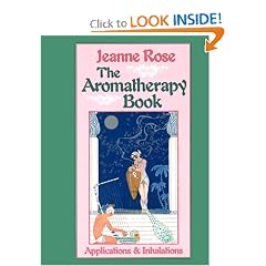 Aromatherapy Book: Inhalations and Applications (Jeanne Rose Herbal Library)
