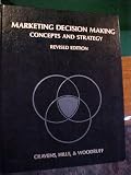 Marketing Decision Making: Concepts and Strategy (The Irwin series in marketing)