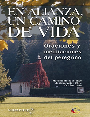En Alianza, un camino de vida: Oraciones y meditaciones del peregrino (Spanish Edition)