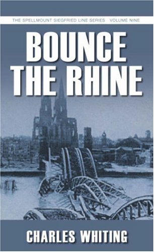 City Travel Guides Discounted  Books : Bounce the Rhine (Spellmount Siegfried Line Series) (Spellmount Siegfried Line Series)