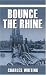 Bounce the Rhine (Spellmount Siegfried Line Series)