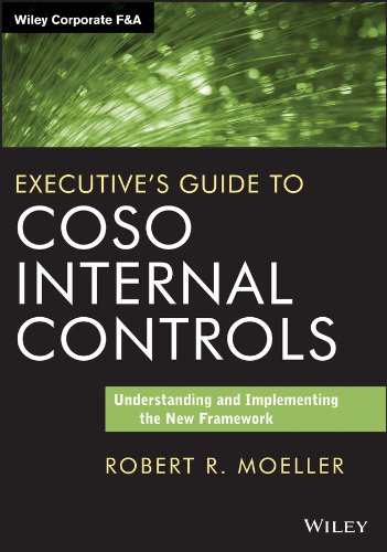 Executive's Guide to COSO Internal Controls: Understanding and Implementing the New Framework (Wiley Corporate F&A) Executive's Guide to COSO Internal Controls: Understanding and Implementing the New Framework (Wiley Corporate F&A)